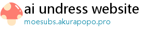 ai undress website