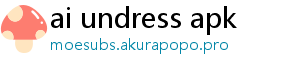 ai undress apk