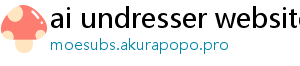 ai undresser website